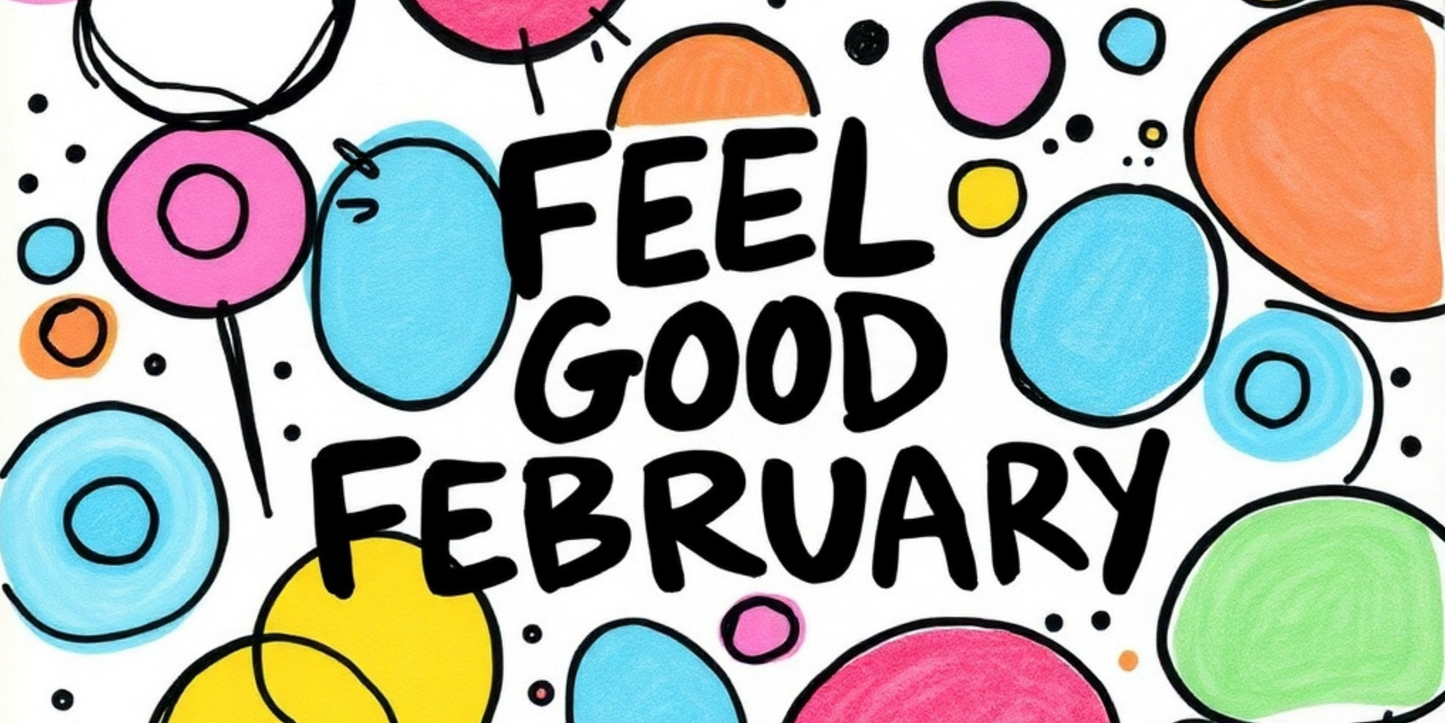 Promotional graphic for 'Feel Good February' with colorful circles and the title text in the center