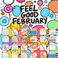 Feel Good February!