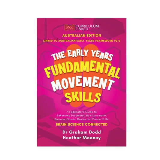 PRE-ORDER Australia: The Early Years Fundamental Movement Skills: An Educator’s Guide to Enhancing Locomotor, Non-Locomotor, Balance, Games, Drama and Dance Skills